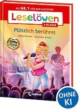 Fester Einband Leselöwen 1. Klasse - Plötzlich berühmt von Katja Richert
