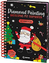 Spiralbindung Diamond Painting - Bastelspaß mit Diamanten - Weihnachten von 