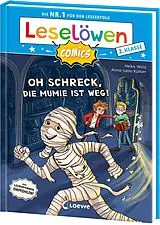 Fester Einband Leselöwen Comics 2. Klasse - Oh Schreck, die Mumie ist weg! von Heiko Wolz