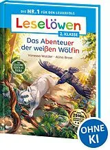 Fester Einband Leselöwen 2. Klasse - Das geheime Leben der Tiere - Das Abenteuer der weißen Wölfin von Vanessa Walder