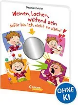 Pappband Weinen, lachen, wütend sein - dafür bin ich nicht zu klein! von Dagmar Geisler