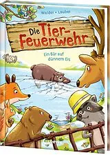 Fester Einband Die Tier-Feuerwehr (Band 3) - Ein Bär auf dünnem Eis von Vanessa Walder