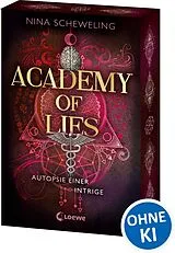 Kartonierter Einband Academy of Lies (Band 2) - Autopsie einer Intrige von Nina Scheweling