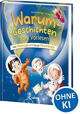 Fester Einband Warum-Geschichten zum Vorlesen - Vom Meeresgrund bis zur Milchstraße von Anne Ameling