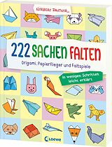 Kartonierter Einband 222 Sachen falten - in wenigen Schritten leicht erklärt von Norbert Pautner