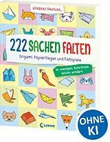 Kartonierter Einband 222 Sachen falten - in wenigen Schritten leicht erklärt von Norbert Pautner