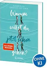 Kartonierter Einband Warum willst du jetzt schon gehen? von Gabriella Santos de Lima