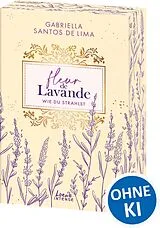 Kartonierter Einband Fleur de Lavande (Band 2) - Wie du strahlst von Gabriella Santos de Lima