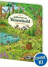 Pappband, unzerreissbar (PpU) Willkommen im Wimmelwald - Entdecke die Tiere! von