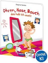 Pappband Ohren, Nase, Bauch - das hab ich auch! von Dagmar Geisler