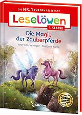 Fester Einband Leselöwen 1. Klasse - Die Magie der Zauberpferde von Ann-Katrin Heger