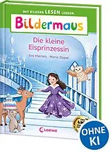 Fester Einband Bildermaus - Die kleine Eisprinzessin von Eva Hierteis