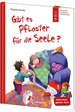 Fester Einband Gibt es Pflaster für die Seele? (Starke Kinder, glückliche Eltern) von Dagmar Geisler