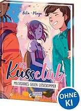 Fester Einband Der Kuss Club (Band 2) - Milchshakes gegen Liebeskummer von BeKa