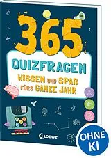 Kartonierter Einband 365 Quizfragen - Wissen und Spaß fürs ganze Jahr von Paola Misesti