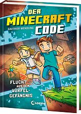 Fester Einband Der Minecraft Code (Band 1) - Flucht aus dem Würfel-Gefängnis von Gauthier Wendling