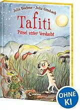 Fester Einband Tafiti (Band 22) - Pinsel unter Verdacht von Julia Boehme