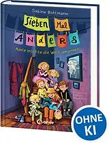 Fester Einband Sieben Mal Anders (Band 1) - Adele möchte die Welt umarmen von Sabine Bohlmann