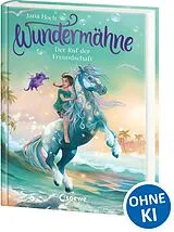 Fester Einband Wundermähne (Band 3) - Der Ruf der Freundschaft von Jana Hoch