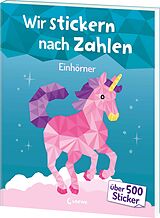 Kartonierter Einband (Kt) Wir stickern nach Zahlen - Einhörner von 