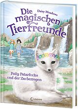 Fester Einband Die magischen Tierfreunde (Band 23) - Polly Polarfuchs und der Zauberregen von Daisy Meadows