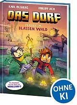 Fester Einband Das Dorf (Band 9) - Verirrt im blassen Wald von Karl Olsberg