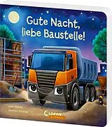 Pappband Gute Nacht, liebe Baustelle! von Lena Walde