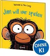Fester Einband Jim will nur spielen von Suzanne Lang