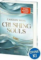 Kartonierter Einband Crushing Souls (Driven Dreams-Dilogie, Band 1) von Carolin Wahl