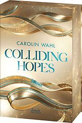 Kartonierter Einband Colliding Hopes (Driven Dreams-Dilogie, Band 2) von Carolin Wahl