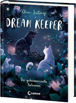  Dream Keeper (Band 3) - Der geheimnisvolle Talisman von Jiatong Chen