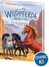 Fester Einband Wildpferde - mutig und frei (Band 7) - Der geheimnisvolle Hengst von Sabine Giebken