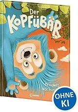 Fester Einband Der Kopfübär trödelt doch nicht! von Judith Weber