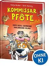 Fester Einband Kommissar Pfote ermittelt (Band 2) - Der voll gemeine Halsband-Klau von Katja Reider
