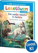 Fester Einband Leselöwen 2. Klasse - Das geheime Leben der Tiere - Die weiße Wölfin in Gefahr von Vanessa Walder