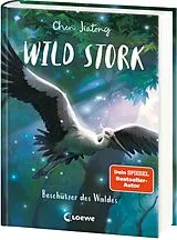 Fester Einband Wild Stork (Band 1) - Beschützer des Waldes von Jiatong Chen