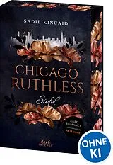 Kartonierter Einband Chicago Ruthless (Band 1) - Sinful von Sadie Kincaid