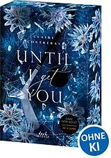 Kartonierter Einband Until I Get You (Fairview Hockey, Band 1) von Claire Contreras