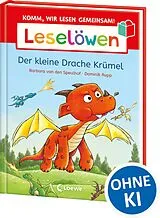 Fester Einband Leselöwen - Komm, wir lesen gemeinsam! - Der kleine Drache Krümel von Barbara van den Speulhof