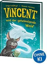 Fester Einband Vincent und der geheimnisvolle Wolf (Band 6) von Sonja Kaiblinger