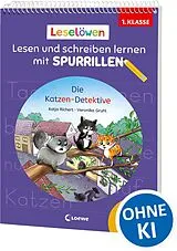 Kartonierter Einband Leselöwen - Lesen und schreiben lernen mit Spurrillen - Die Katzen-Detektive von Katja Richert