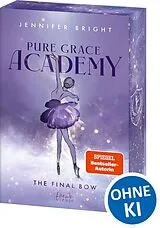 Kartonierter Einband Pure Grace Academy (Band 1) - The Final Bow von Jennifer Bright