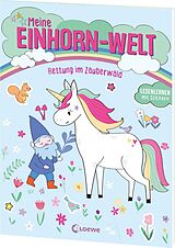 Kartonierter Einband Meine Einhorn-Welt - Rettung im Zauberwald von 