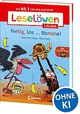 Kartonierter Einband Leselöwen 1. Klasse - Jim ist mies drauf - Fertig, los...Banane! von Suzanne Lang