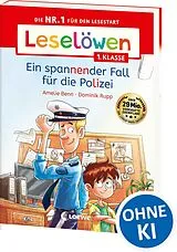 Kartonierter Einband (Kt) Leselöwen 1. Klasse - Ein spannender Fall für die Polizei von Amelie Benn