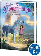 Fester Einband Wundermähne (Band 7) - Der magische Herzenswunsch von Jana Hoch