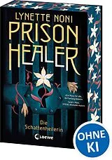 Kartonierter Einband (Kt) Prison Healer (Band 1) - Die Schattenheilerin von Lynette Noni