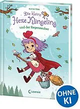 Fester Einband Die kleine Hexe Klingeling und der Regenzauber von Alicia Teba