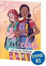 Kartonierter Einband Der Kuss Club (Band 1) - Liebe auf dem Stundenplan von BeKa