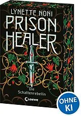 Kartonierter Einband Prison Healer (Band 2) - Die Schattenrebellin von Lynette Noni